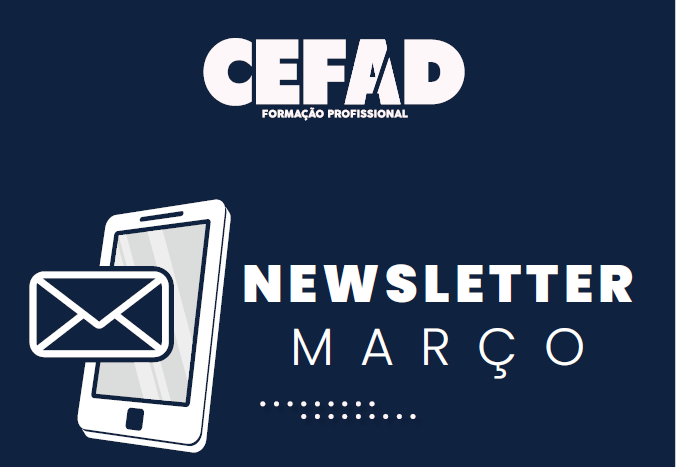 Newsletter de Março CEFAD